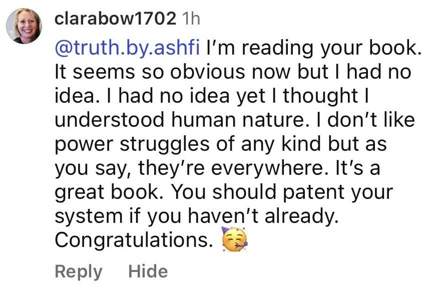 Instagram comment from clarabow1702: “I'm reading your book. It seems so obvious now but I had no idea… It's a great book. You should patent your system if you haven't already. Congratulations.”